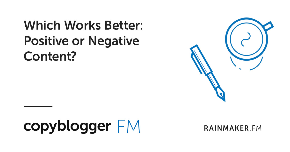 Which Works Better: Positive or Negative Content?