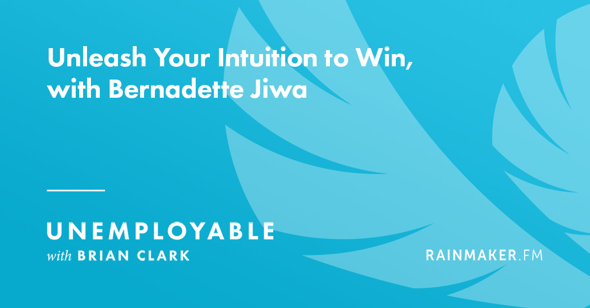Unleash Your Intuition to Win, with Bernadette Jiwa
