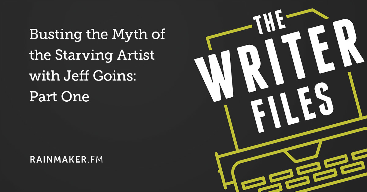 Busting the Myth of the Starving Artist with Jeff Goins: Part One